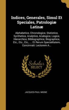 indices, generales, simul et speciales, patrologi latin-9780270502015
