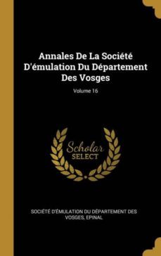 annales de la societe demulation du departement des vosges; volume 16-9780270826715
