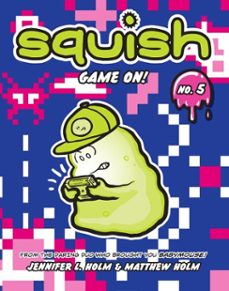 squish @5: game on! (ebook)-jennifer l. holm-matthew holm-9780307983015