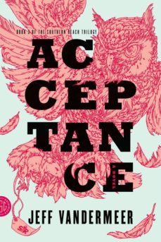 acceptance (southern reach trilogy 3)-jeff vandermeer-9780374104115