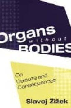 organs without bodies: on deleuze and consequences-slavoj zizek-9780415969215