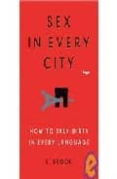 sex in every city: how to talk dirty in every language-l. brook-9780446581615