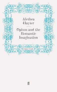 opium and the romantic imagination (ebook)-alethea hayter-9780571306015