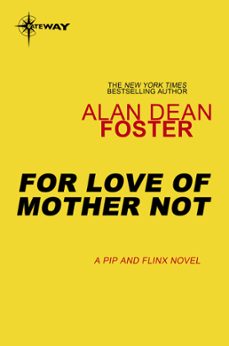 for love of mother-not (ebook)-alan dean foster-9780575131415