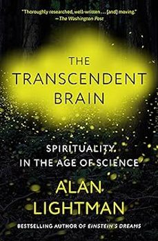 the transcendent brain: spirituality in the age of science-alan lightman-9780593469415