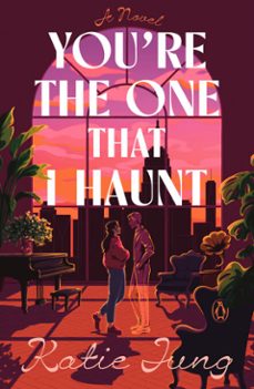 you're the one that i haunt (ebook)-katie jung-9780593513415