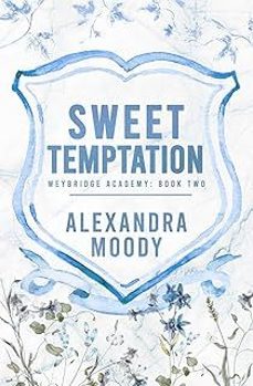 sweet temptation (weybridge academy  2)-alexandra moody-9780645816815