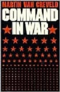 command in war-martin van creveld-9780674144415