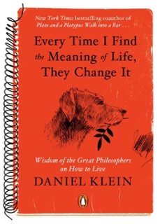 every time i find the meaning of life, they change it (ebook)-daniel klein-9780698182615