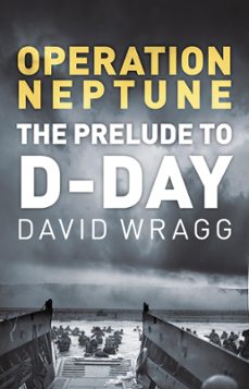 operation neptune (ebook)-david wragg-9780750954815