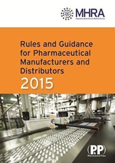 rules and guidance for pharmaceutical manufacturers and distributors (the orange guide): 2015-9780857111715