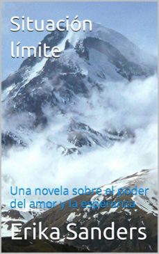 situacion limite. una novela sobre el poder del amor y la esperanza (ebook)-erika sanders-9781005873615