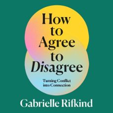 how to agree to disagree-gabrielle rifkind-9781035053315