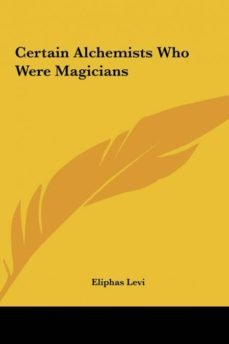 certain alchemists who were magicians-9781161519815
