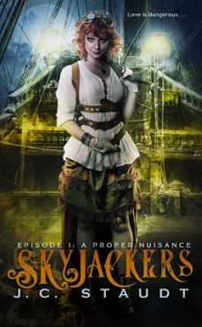 skyjackers - episode 1: a proper nuisance-j.c. staudt-9781311468215