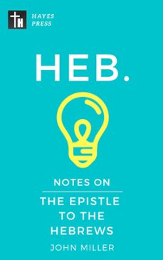 notes on the epistle to the hebrews (ebook)-john miller-9781386218715