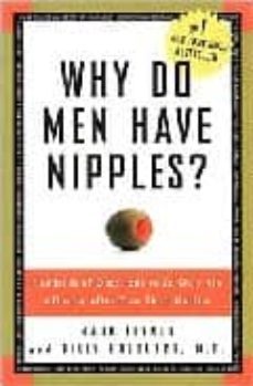 why do men have nipples? : hundreds of questions you d only ask a doctor after your third martini-mark leyner-9781400082315