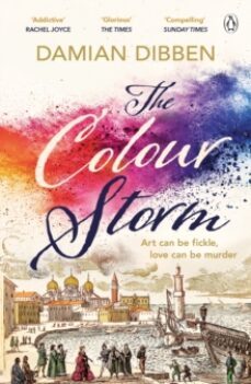 the colour storm : the compelling and spellbinding story of art a nd betrayal in renaissance venice-damian dibben-9781405925815