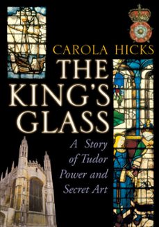 the king's glass (ebook)-carola hicks-9781407065915