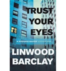 trust your eyes-linwood barclay-9781409120315