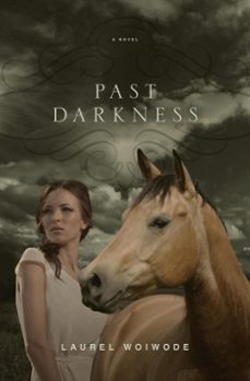 past darkness (ebook)-laurel woiwode-9781433535215