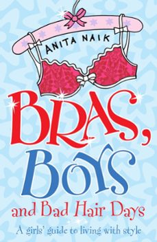 bras, boys and bad hair days (ebook)-anita naik-9781444905915