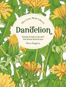 the little wild library: dandelion-clare gogerty-9781446315415