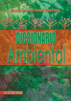 diccionario ambiental (ebook)-nestor julio fraume restrepo-9781449277215