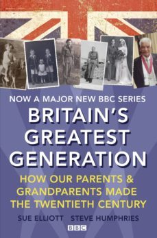britain's greatest generation (ebook)-sue elliott-steve humphries-9781473518315
