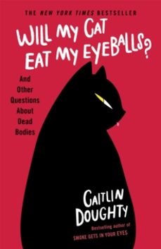will my cat eat my eyeballs?-caitlin doughty-9781474613415