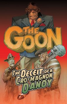 the goon (2019-) vol. 2: deceit of a cro-magnon dandy: the deceit of a cro-magnon dandy (ebook)-eric powell-tom sniegoski-9781506737515