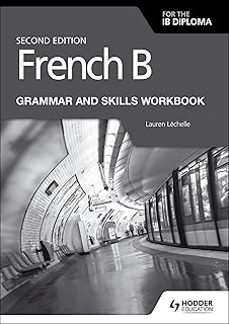 french b for the ib diploma grammar and skills workbook second edition-lauren lechelle-9781510447615