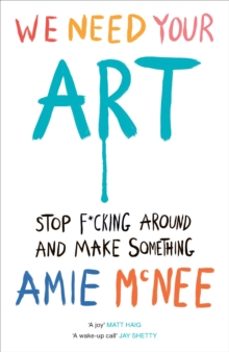 we need your art-amie mcnee-9781529937015