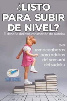 ¿listo para subir de nivel? el desafio del cinturon marron de sudoku | 240 rompecabezas para adultos del samurai del sudoku-9781541947115