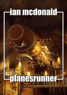 planesrunner (ebook)-ian mcdonald-9781625673015