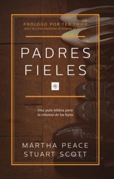 padres fieles (ebook)-stuart scott-martha peace-9781629461915