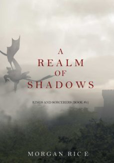 a realm of shadows (kings and sorcerers--book 5) (ebook)-morgan rice-9781632914415