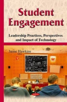 student engagement: leadership practices, perspectives and impact of technology-jaime hawkins-9781634823715