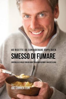 40 ricette da considerare dopo aver smesso di fumare-9781635314915