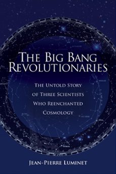 the big bang revolutionaries (ebook)-jean pierre luminet-9781637120415