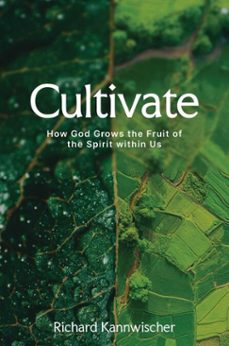 cultivate (ebook)-richard kannwischer-9781637635315