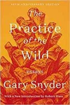 the practice of the wild: essays-9781640094215