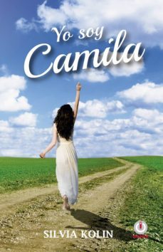yo soy camila (ebook)-silvia kolin-9781640860315