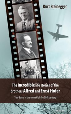 the incredible life stories of the brothers alfred and ernst hofer (ebook)-kurt steinegger-9781642687415