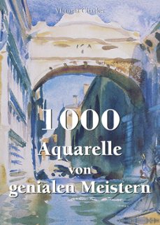 1000 aquarelle von genialen meistern (ebook)-victoria charles-9781683254515