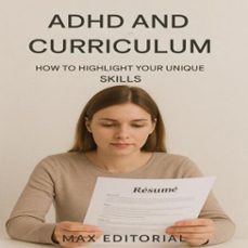 adhd and curriculum: how to highlight your unique skills (ebook)-max editorial-9781779747815