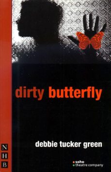 dirty butterfly (ebook)-debbie tucker green-9781780014715