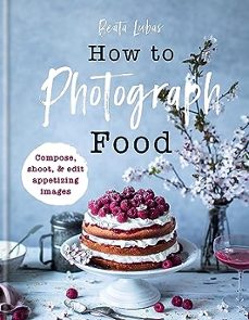 how to photograph food-9781781576915