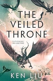 the veiled throne (the dandelion dynasty 3)-9781784973315