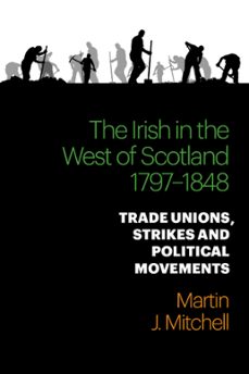 the irish in the west of scotland, 1797-1848 (ebook)-martin mitchell-9781788854115
